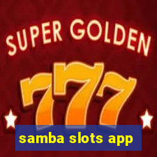 samba slots app